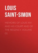 читать Memoirs of Louis XIV and His Court and of the Regency. Volume 01