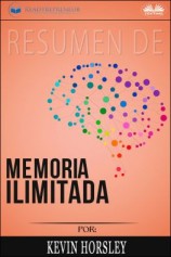 читать Resumen De Memoria Ilimitada, Por Kevin Horsley
