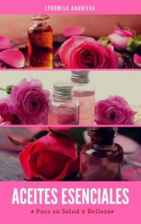 читать Aceites Esenciales Para Su Salud Y Belleza