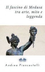 читать Il Fascino Di Medusa Tra Arte, Mito E Leggenda