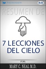 читать Resumen De 7 Lecciones Del Cielo, Por Mary C. Neal M.D.