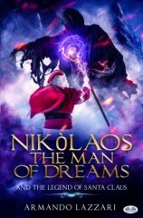 читать Nikolaos The Man Of Dreams ...and The Legend Of Santa Claus