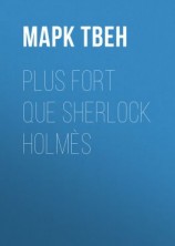 читать Plus fort que Sherlock Holmès