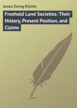 читать Freehold Land Societies: Their History, Present Position, and Claims