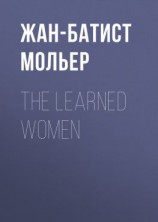 читать The Learned Women