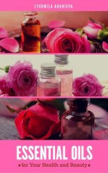 читать Essential Oils For Your Health And Beauty