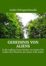 читать Geheimnis von aliens. In die endlose Ferne blicken wir immer Wir wollen den Planeten als unsere Erde sehen