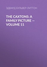 читать The Caxtons: A Family Picture  Volume 11