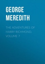 читать The Adventures of Harry Richmond. Volume 7
