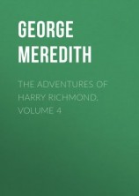 читать The Adventures of Harry Richmond. Volume 4