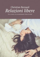 читать Relazioni libere. Pro e contro. In un matrimonio Tutta la verità