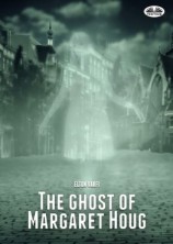 читать The Ghost Of Margaret Houg