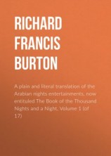 читать A plain and literal translation of the Arabian nights entertainments, now entituled The Book of the Thousand Nights and a Night, Volume 1 (of 17)