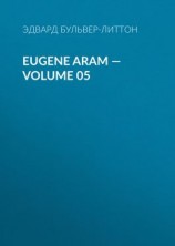 читать Eugene Aram  Volume 05