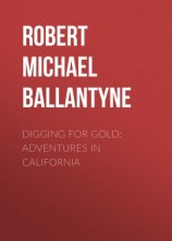 читать Digging for Gold: Adventures in California