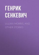 читать Lillian Morris, and Other Stories