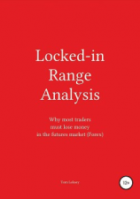 читать Locked-in Range Analysis: Why most traders must lose money in the futures market (Forex)