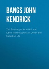 читать The Booming of Acre Hill, and Other Reminiscences of Urban and Suburban Life