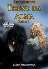 читать Outros Mundos. Trono Da Alma. Livro 1