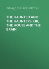 читать The Haunted and the Haunters; Or, The House and the Brain