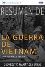читать Resumen De La Guerra De Vietnam: Una Historia Íntima Por Geoffrey C. Ward Y Ken Burns