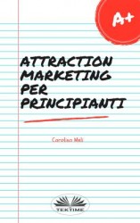 читать Attraction Marketing Per Principianti