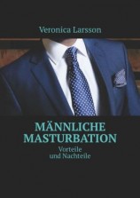 читать Männliche Masturbation. Vorteile und Nachteile