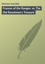 читать Frances of the Ranges: or, The Old Ranchman's Treasure