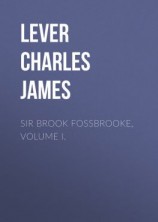 читать Sir Brook Fossbrooke, Volume I.