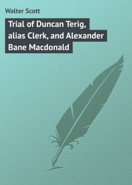 читать Trial of Duncan Terig, alias Clerk, and Alexander Bane Macdonald