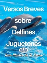 читать Versos Breves Sobre Delfines Juguetones