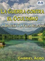 читать La Guerra Contra El Ocultismo, La Brujería Y La Falsa Religión