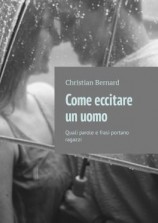 читать Come eccitare un uomo. Quali parole e frasi portano ragazzi