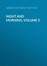 читать Night and Morning, Volume 3