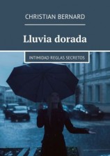 читать Lluvia dorada. Intimidad Reglas Secretos