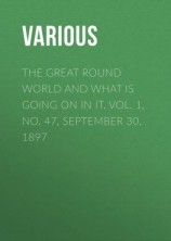 читать The Great Round World and What Is Going On In It, Vol. 1, No. 47, September 30, 1897