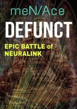читать Defunct. Epic battle of neuralink