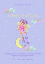 читать Sueños de yogurt. Cuento de hadas adaptado para traducción del español al inglés y recuento. Serie © Reanimador Lingüístico