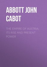 читать The Empire of Austria; Its Rise and Present Power