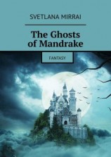 читать The Ghosts of Mandrake. Fantasy