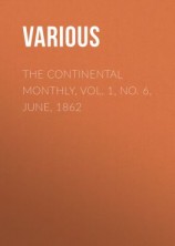 читать The Continental Monthly, Vol. 1, No. 6, June, 1862
