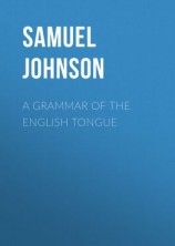 читать A Grammar of the English Tongue