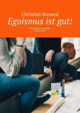 читать Egoismus ist gut! Prinzipien gesunder Selbstsucht