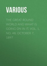 читать The Great Round World and What Is Going On In It, Vol. 1, No. 48, October 7, 1897