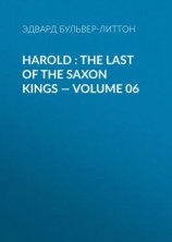 читать Harold : the Last of the Saxon Kings  Volume 06