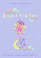 читать Yoğurt Rüyaları. Турецкая сказка с переводом на русский для работы над грамматикой, чтения и пересказа (уровень В1-В2)