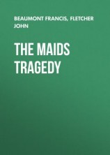 читать The Maids Tragedy