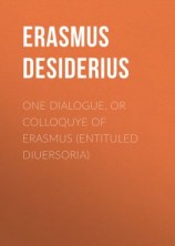 читать One dialogue, or Colloquye of Erasmus (entituled Diuersoria)
