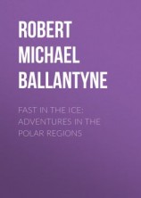 читать Fast in the Ice: Adventures in the Polar Regions