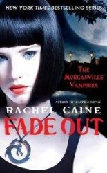 читать RACHEL CAINE - Fade Out (The Morganville Vampires 7)